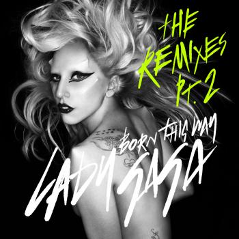 Lady Gaga - Born This Way (The Remixes Part 1)