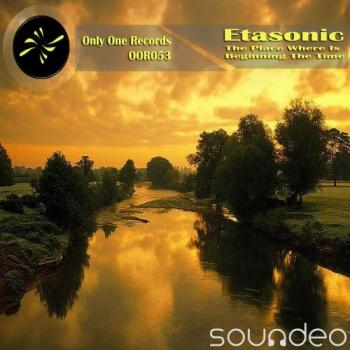 Etasonic - The Place Where Is Beginning The Time