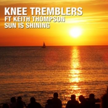 Knee Tremblers Feat. Keith - Sun is Shining