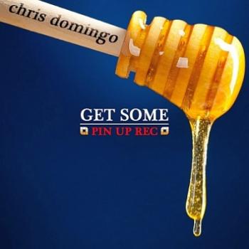Chris Domingo - Get Some