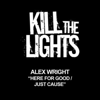 Alex Wright - Here For Good / Just Cause