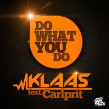 Klaas Feat. Carlprit - Do What You Do