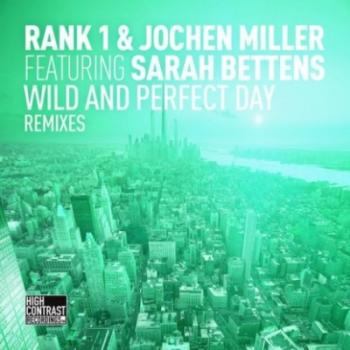 Rank 1 & Jochen Miller feat. Sarah Bettens - Wild and Perfect Day