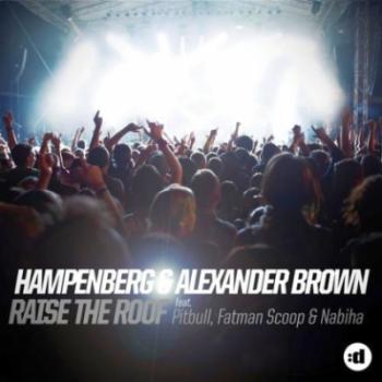Hampenberg & Alexander Brown feat. Pitbull, Fatman Scoop & Nabiha - Raise The Roof