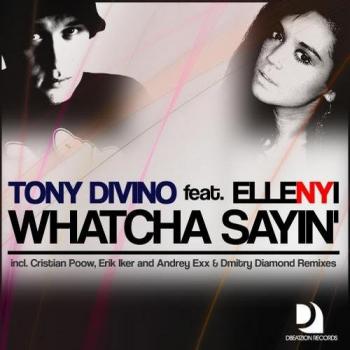 Tony Divino feat. Elleny Whatcha Sayin
