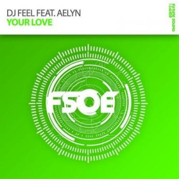 DJ Feel feat. Aelyn - Your Love