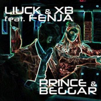 Liuck and XB feat Fenja - Prince and Beggar