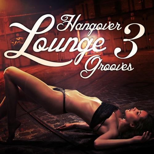 VA - Hangover Lounge Grooves, Vol.1-3 