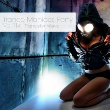 VA - Trance Maniacs Party: Trancefer Wave #114