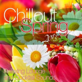 VA - Chillout Spring 2013 - Relaxing Lounge and Cocktail Sounds