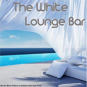 VA - The White Lounge Bar Deluxe Beach Chillout and Relax Hotel Cafe Music