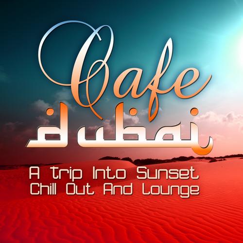 VA - Cafe Dubai Vol. 1-2 A Trip Into Sunset Lounge 