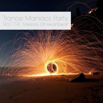 VA - Trance Maniacs Party: Melody Of Heartbeat #114