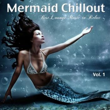 VA - Mermaid Chillout Vol.1: Best Lounge Music to Relax