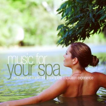 VA - Music for Your Spa - Best Selected Tracks for a Complete Relaxation Experience