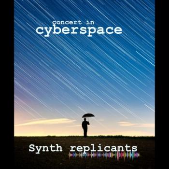 Synth replicants - concert in cyberspace