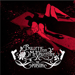 Bullet For My Valentine - The Poison [Deluxe Edition]