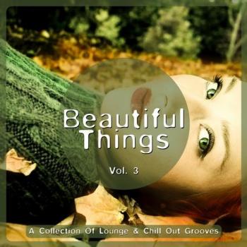 VA - Beautiful Things Vol 3 A Collection Of Lounge and Chill Out Grooves