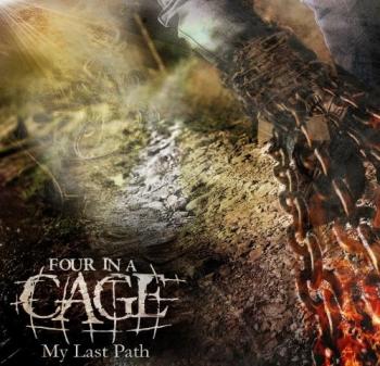Four in a Cage - My Last Path