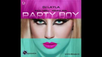 DJ Layla feat. Armina Rosi Radu Sirbu - Party boy