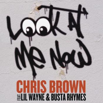 Chris Brown feat. Lil Wayne, Busta Rhymes - Look At Me Now