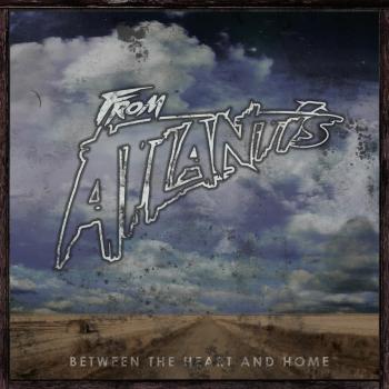 From Atlantis - Between The Heart And Home [EP]
