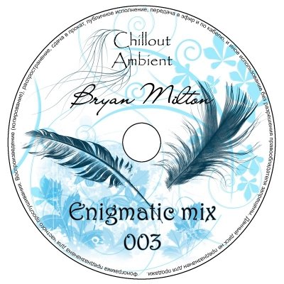 Bryan Milton - Enigmatic mix 001 - 004 