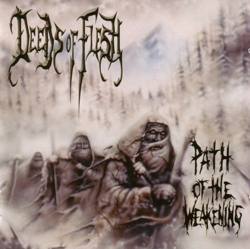 Deeds Of Flesh - Discography 
