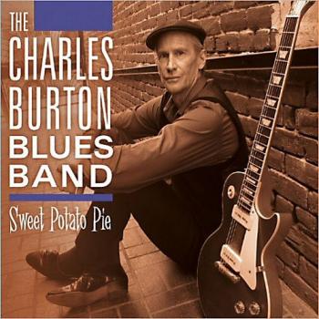 Charles Burton Blues Band - Sweet Potato Pie