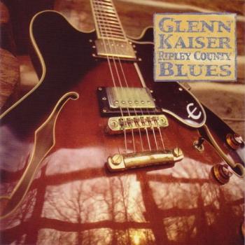 Glenn Kaiser Band - Ripley County Blues