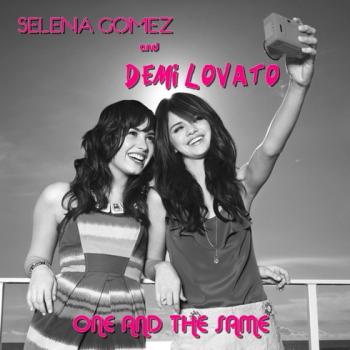 Demi Lovato Selena Gomez - One And The Same