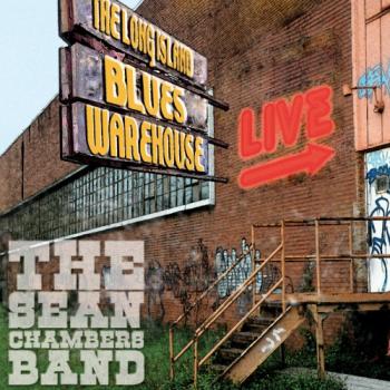 The Sean Chambers Band - Live from the Long Island Blues Warehouse