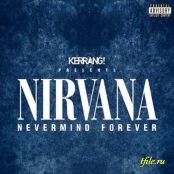 Kerrang! Presents Nirvana - Nevermind Forever