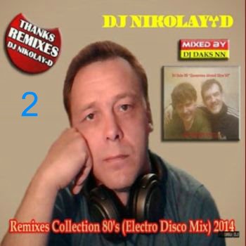 DJ Daks NN DJ NIKOLAY-D - Remixes Collection 80's Vol.02