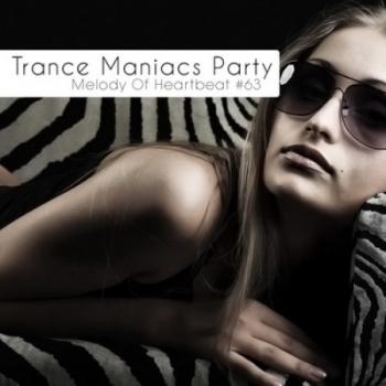 VA - Trance Maniacs Party: Melody Of Heartbeat #63