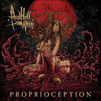 And Hell Followed With - Proprioception