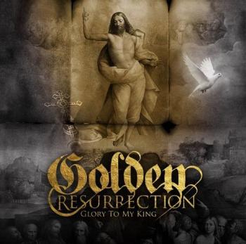 Golden Resurrection - Glory To My King