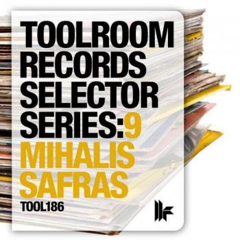 VA - Toolroom Records Selector Series: 9 Mihalis Safras