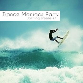 VA - Trance Maniacs Party: Uplifting Breeze #7