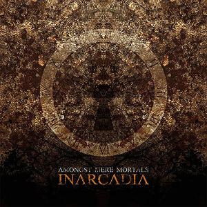Inarcadia - Amongst Mere Mortals [2010]