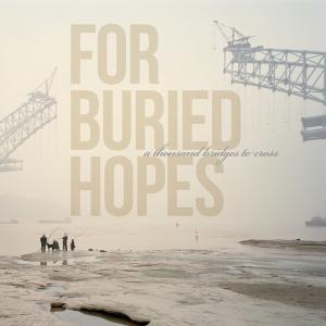 For Buried Hopes - A Thousand Bridges to Cross [EP]