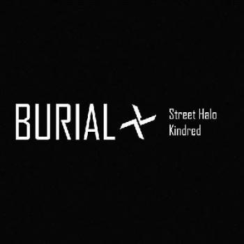 Burial - Street Halo / Kindred