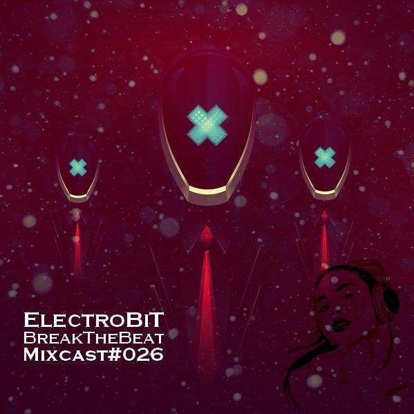 ElectroBiT - Radioshow Break The Beat Guest mixes 