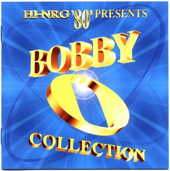 VA - Bobby ''O'' Collection - Hi-Nrg 80's Presents