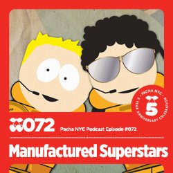 Pacha NYC Podcast: 72 by Manufactured Superstars