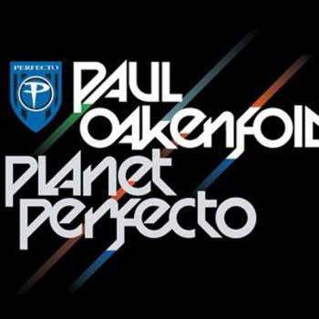 Paul Oakenfold - Planet Perfecto 006