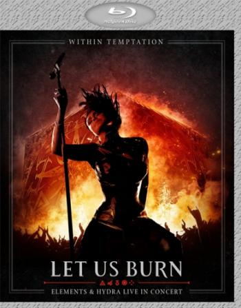 Within Temptation - Let Us Burn Elements Hydra Live in Concert