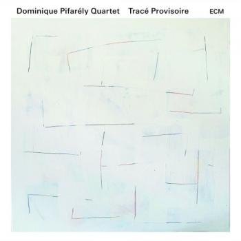 Dominique Pifarely Quartet - Trace Provisoire