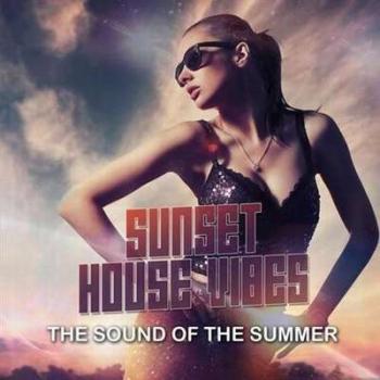 VA-Sunset House Vibes: The Sound Of The Summer