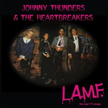Johnny Thunders The Heartbreakers - L.A.M.F. The Lost '77 Mixes (40 Anniversary Edition, Remaster)